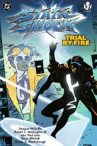Static Shock: Trial By Fire