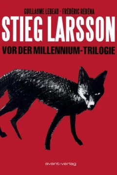 Stieg Larsson - Vor der Millennium-Trilogie