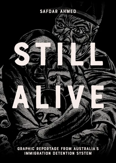 Still Alive: Graphic Reportage from Australia's Immigration Detention System (Hardcover, 2022) - Series 