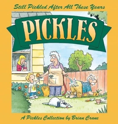 Still Pickled After All These Years: A Pickles Book (2013) - Series 