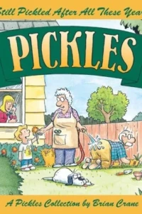 Still Pickled After All These Years: A Pickles Book