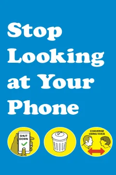 Stop Looking at Your Phone