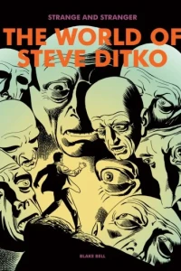 Strange and Stranger: The World of Steve Ditko