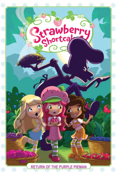Strawberry Shortcake: Return of the Purple Pieman (2016) - Series 