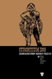 Strontium Dog Search/Destroy Agency Files