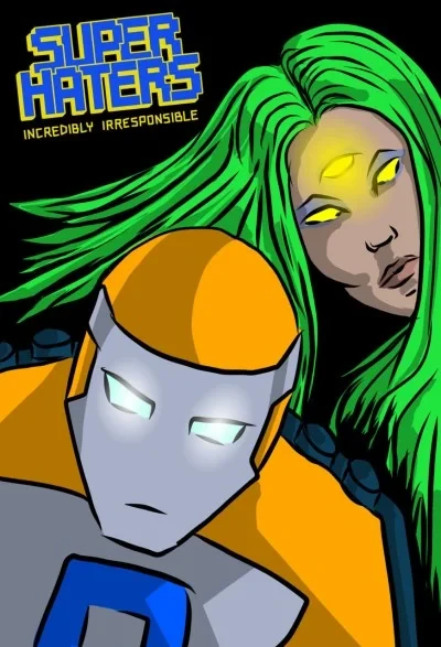 Super Haters: Incredibly Irresponsible (2015) - Series 