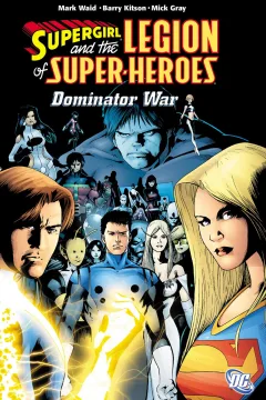 Supergirl And The Legion Of Super-Heroes: The Dominator War