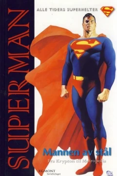 Superman Mannen av stål: Alle Tiders Superhelter