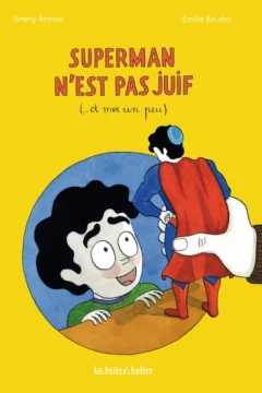 Superman n'est pas juif (... et moi un peu)