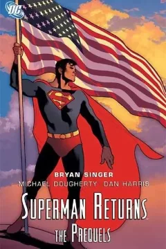 Superman Returns: The Prequels