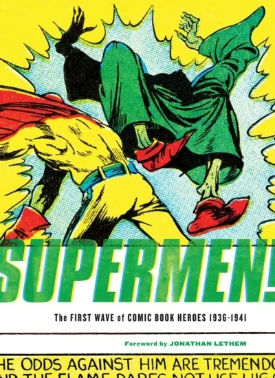 Supermen! The First Wave of Comic Book Heroes 1936-1941 (Trade Paperback, 2009) - Series 