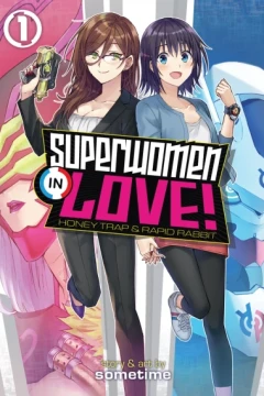 Superwomen in Love! Honey Trap & Rapid Rabbit