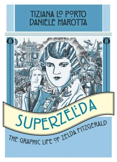 Superzelda: The Graphic Life of Zelda Fitzgerald (2014) - Series 