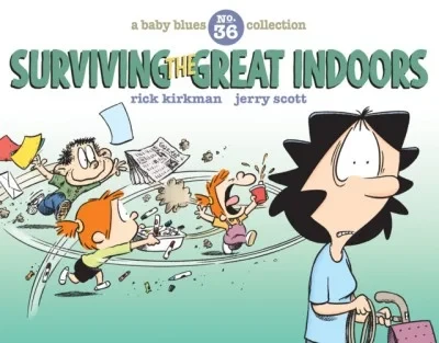 Surviving the Great Indoors: A Baby Blues Collection (2019) - Series 