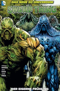Swamp Thing: Der Eiserne Frühling