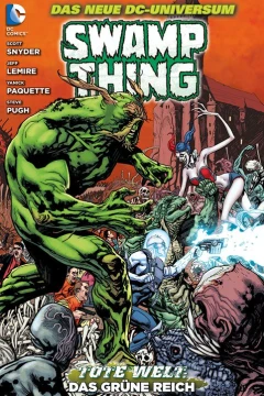 Swamp Thing: Tote Welt: Das Grüne Reich