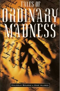 Tales of Ordinary Madness