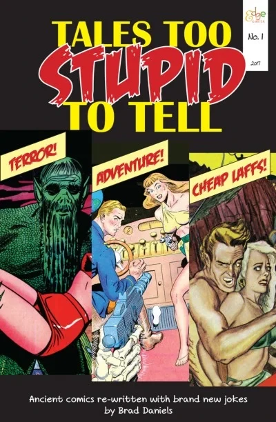 Tales Too Stupid To Tell (2019) - Series 