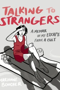 Talking To Strangers: A Memoir of My Escape From A Cult