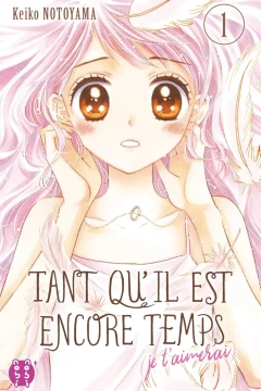 Tant Qu'il est Encore Temps Je T'aimerai