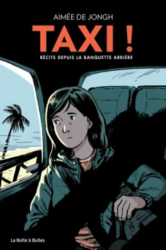Taxi !: Récits depuis la banquette arrière