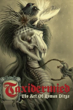 Taxidermied: The Art of Roman Dirge