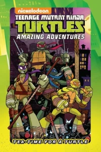 Teenage Mutant Ninja Turtles: Tea-Time For A Turtle