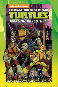 Teenage Mutant Ninja Turtles: Tea-Time For A Turtle