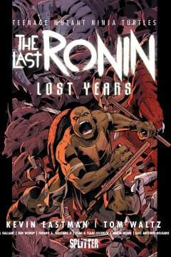 Teenage Mutant Ninja Turtles: The Last Ronin Lost Years
