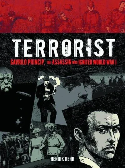 Terrorist: Gavrilo Princip, The Assassin Who Ignited World War I (2015) - Series 