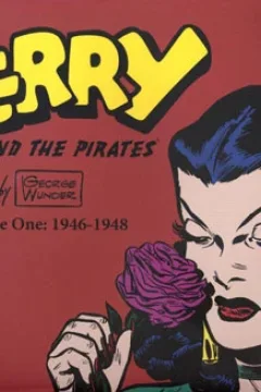 Terry and the Pirates the George Wunder Years