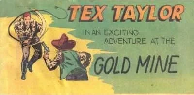 Tex Taylor in an Exciting Adventure at the Gold Mine (1949) - Series 