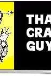 That Crazy Guy!