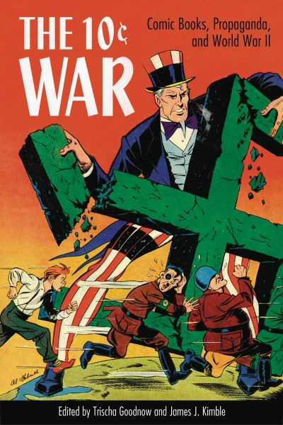 The 10¢ War: Comic Books, Propaganda, and World War II (2017) - Series 