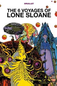 The 6 Voyages of Lone Sloane