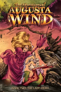 The Adventures of Augusta Wind: The Last Story