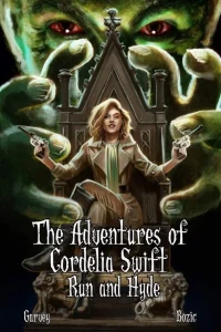 The Adventures of Cordelia Swift: Run and Hyde