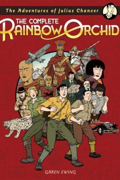The Adventures of Julius Chancer: The Complete Rainbow Orchid