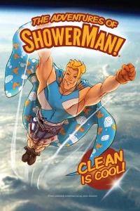 The Adventures of ShowerMan!