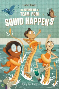 The Adventures of Team Pom: Squid Happens