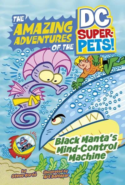 The Amazing Adventures of the DC Super-Pets: Black Manta's Mind-Control Machine (2021) - Series 