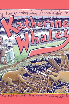 The Amazing, Enlightening And Absolutely True Adventures of Katherine Whaley