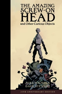 The Amazing Screw-On Head and Other Curious Objects (Anniversary Edition)