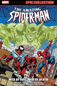 The Amazing Spider-Man Epic Collection: Web of Life, Web of Death 
