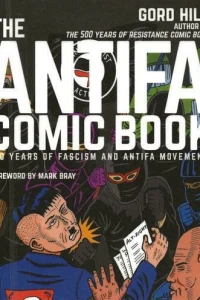 The Antifa Comic Book: 100 Years of Fascism and Antifa Movements