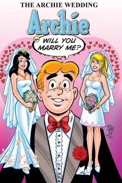 The Archie Wedding: Archie Will You Marry Me