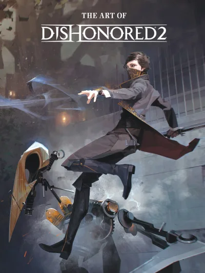The Art of Dishonored 2 (2016) - Series 