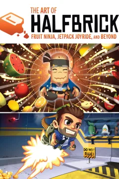 The Art of Halfbrick: Fruit Ninja, Jetpack Joyride and Beyond