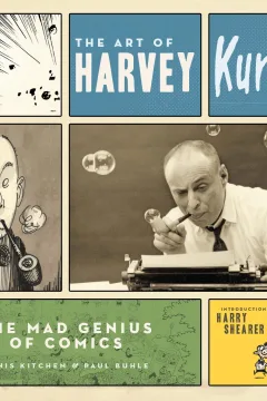 The Art of Harvey Kurtzman: The Mad Genius of Comics