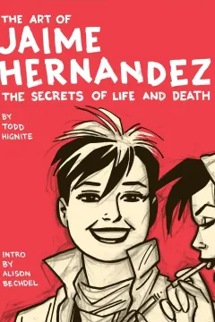 The Art of Jaime Hernandez: The Secrets of Life and Death